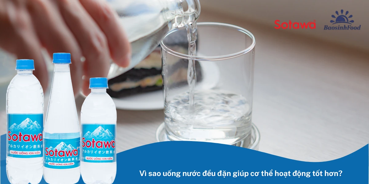 Vì sao uống nước đều đặn giúp cơ thể hoạt động tốt hơn?